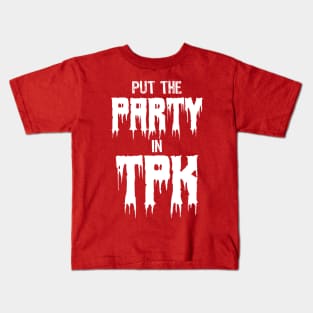 Put the Party in TPK Kids T-Shirt